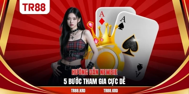 Hướng dẫn newbie 5 bước tham gia cực dễ