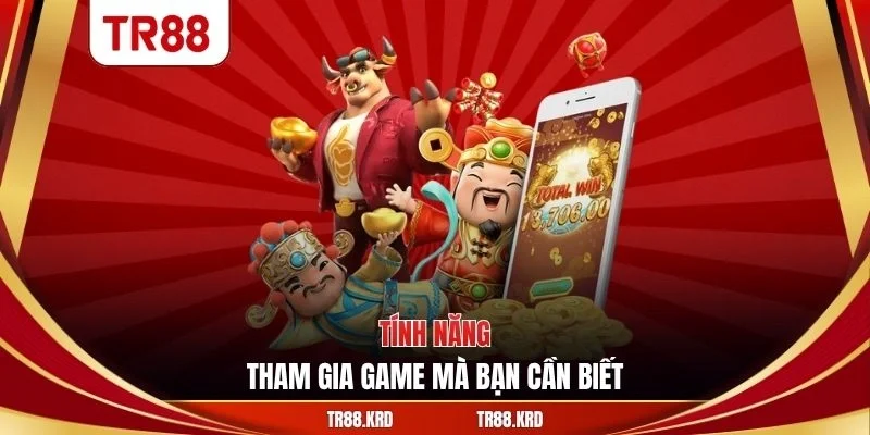 Tính năng tham gia game mà bạn cần biết